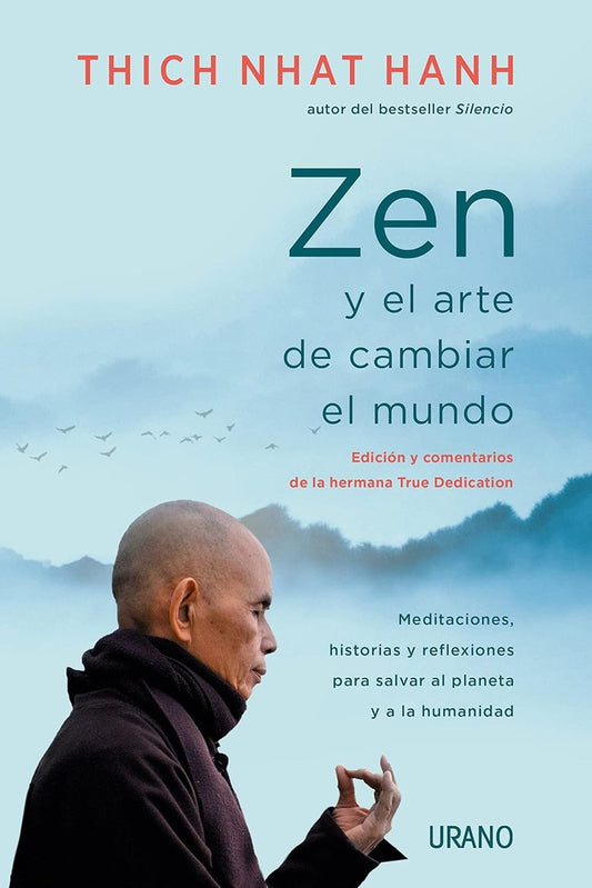 ZEN Y EL ARTE DE CAMBIAR EL MUN | Thich Nhat Hanh