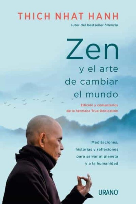 ZEN Y EL ARTE DE CAMBIAR EL MUN | Thich Nhat Hanh