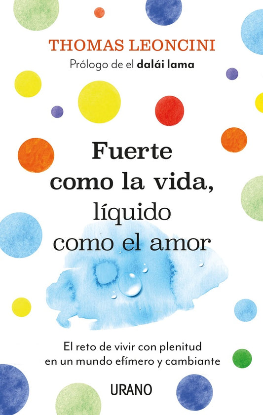 FUERTE COMO LA VIDA, LÍQUIDO COMO EL AMOR | THOMAS LEONCINI