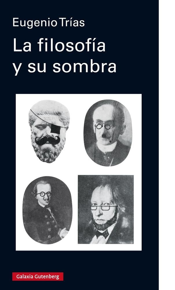 LA FILOSOFIA Y SU SOMBRA | TRIAS EUGENIO