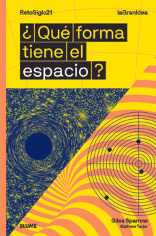 ¿QUÉ FORMA TIENE EL ESPACIO? | GILES; TAYLOR MATTHEWS SPARROW