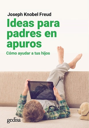 IDEAS PARA PADRES EN APURO. | JOSEPH KNOBEL FREUD