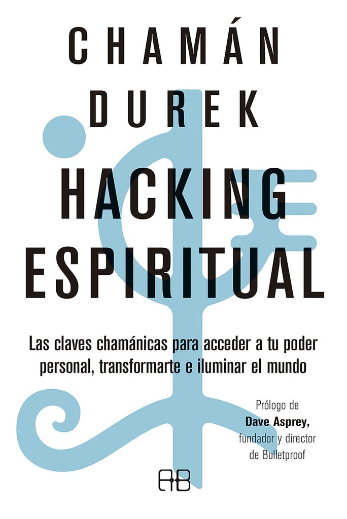 HACKING ESPIRITUAL | Chamán Durek