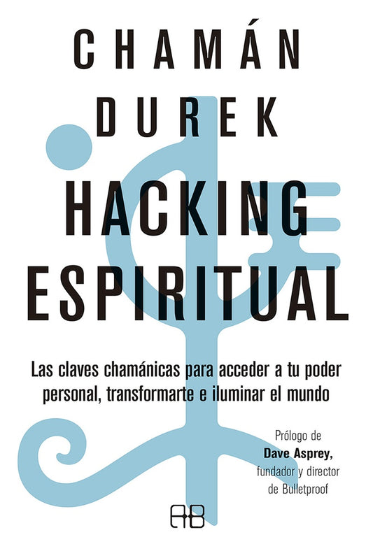 HACKING ESPIRITUAL | Chamán Durek