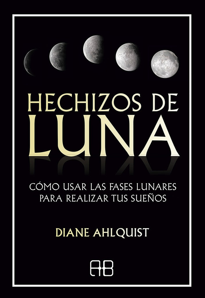 HECHIZOS DE LUNA | DIANE AHLQUIST