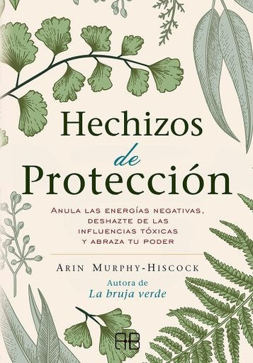 HECHIZOS DE PROTECCIÓN | ARIN MURPHY-HISCOCK