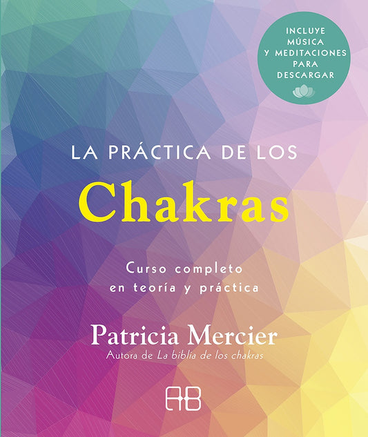 LA PRACTICA DE LOS CHAKRAS | PATRICIA MERCIER