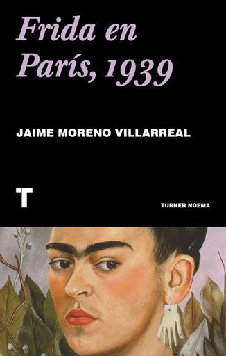FRIDA EN PARIS, 1939 | Jaime Moreno Villareal