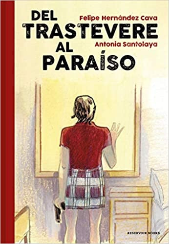 DEL TRASTEVERE AL PARAISO | FELIPE/SANTOLAYA  ANTONIA HERNANDEZ