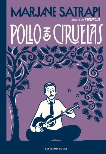 POLLO CON CIRUELAS | Marjane Satrapi