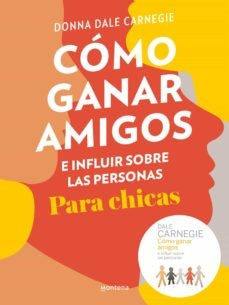 COMO GANAR AMIGOS E INFLUIR SOBRE LAS PE | Dale Carnegie
