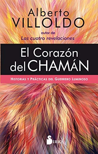 CORAZON DEL CHAMAN | Alberto villoldo