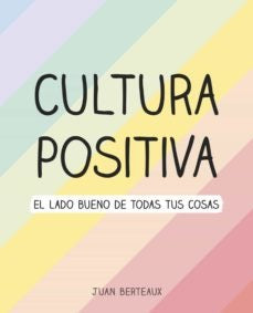 CULTURA POSITIVA | Juan Berteaux