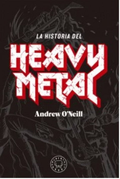 HISTORIA DEL HEAVY METAL, LA | Andrew O'Neill