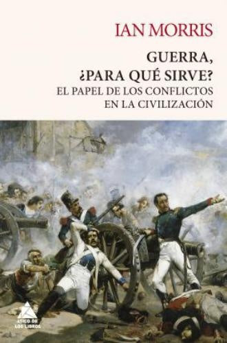 GUERRA, ¿PARA QUÉ SIRVE? | IAN MORRIS