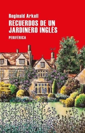 RECUERDOS DE UN JARDINERO INGLES | Reginald Arkell