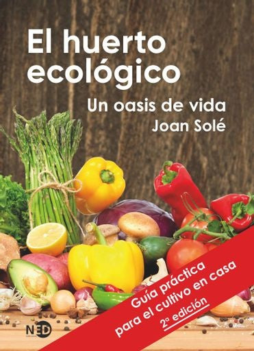 EL HUERTO ECOLOGICO. UN OASIS | JOAN SOLE