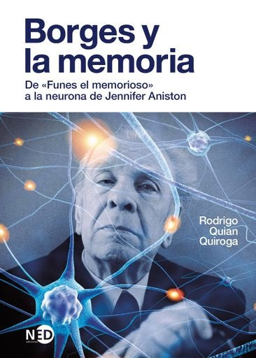 BORGES Y LA MEMORIA | Rodrigo Quian Quiroga