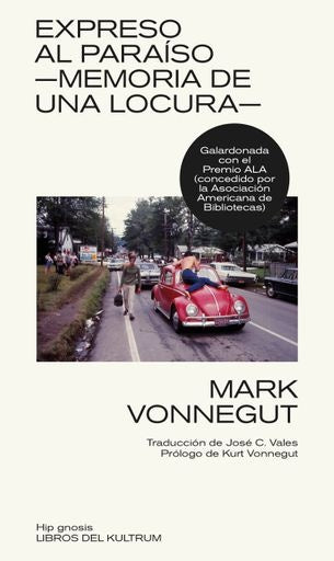 EXPRESO AL PARAÍSO: MEMORIA DE UNA LOCUR | MARK VONNEGUT