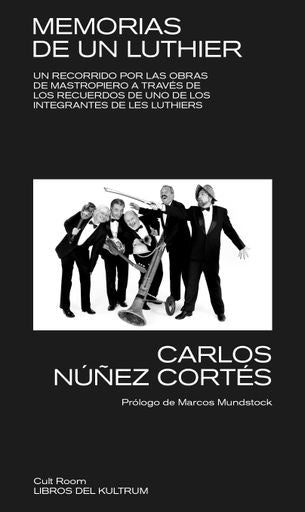 MEMORIAS DE UN LUTHIER | CARLOS NUÑEZ CORTES