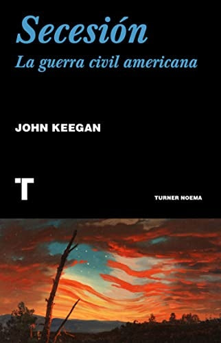SECESION. LA GUERRA CIVIL AMERICANA | John; Adrian Vitier  Jose Keegan