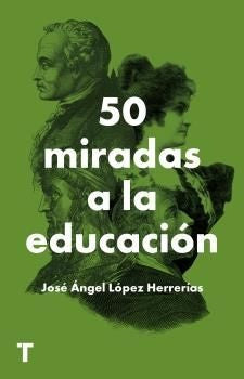 50 MIRADAS A LA EDUCACION | José Ángel López Herrerías