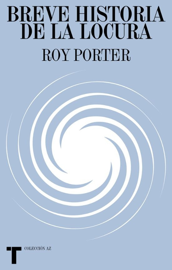 BREVE HISTORIA DE LA LOCURA | ROY PORTER
