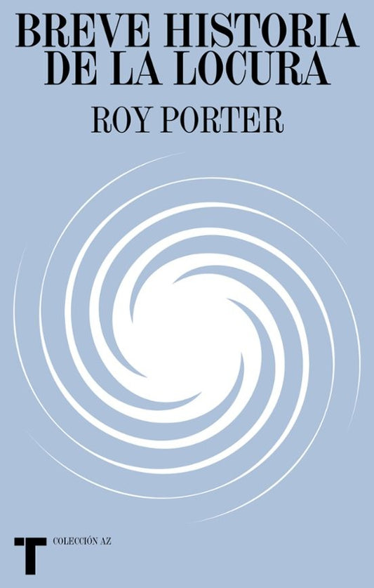 BREVE HISTORIA DE LA LOCURA | ROY PORTER