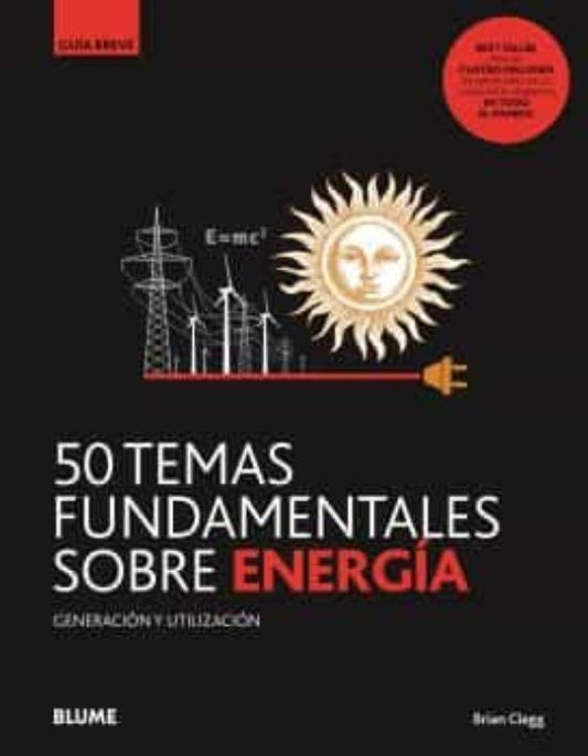 50 TEMAS FUNDAMENTALES SOBRE ENERGIA | BRIAN CLEGG