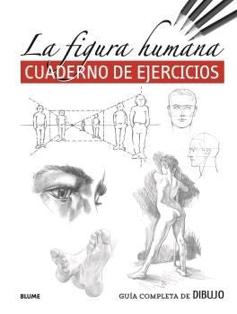 GUIA COMPLETA DE DIBUJO. FIGURA HUMANA (CUADERNO DE EJERCICIOS) | vv.aa vv.aa