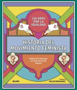 HISTORIA DEL MOVIMIENTO FEMINISTA. RELATO DE LA LUCHA POR LOS DERECHOS DE LAS MUJERES | vv.aa vv.aa