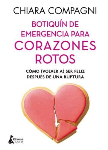 BOTIQUÍN DE EMERGENCIA PARA CORAZONES ROTOS | CHIARA COMPAGNI