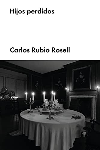 HIJOS PERDIDOS | Carlos Rossel Rubio
