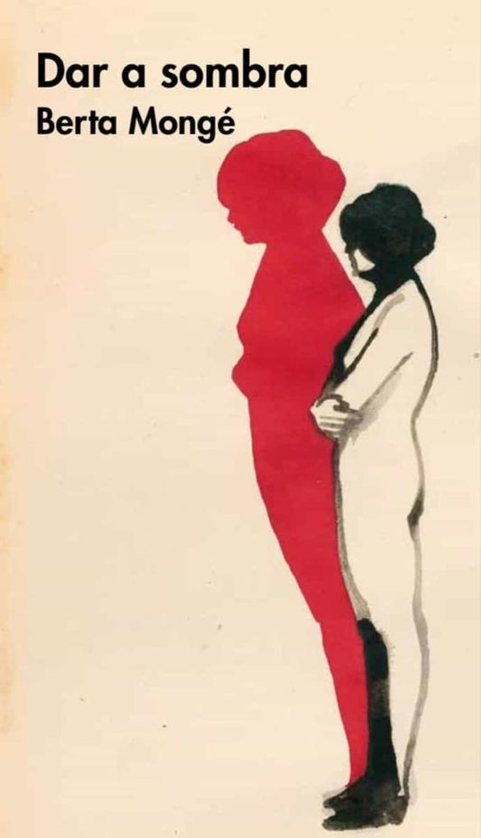 DAR A SOMBRA | Berta Monge