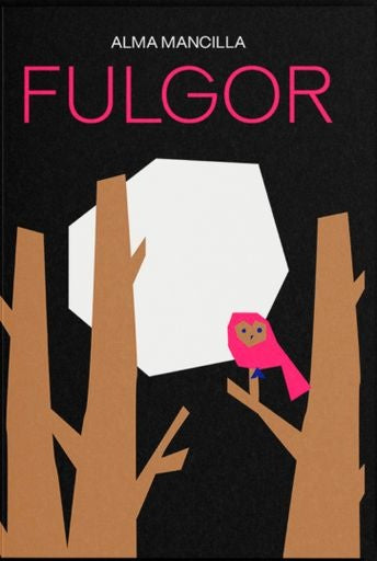 FULGOR | ALMA MANCILLA