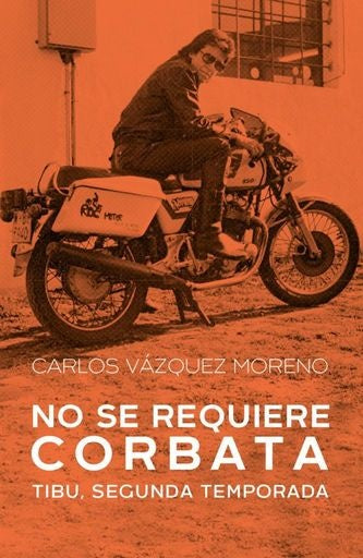 NO SE REQUIERE CORBATA | CARLOS VAZQUEZ MORENO