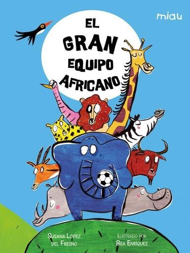 EL GRAN EQUIPO AFRICANO | BEA ENRIQUEZ