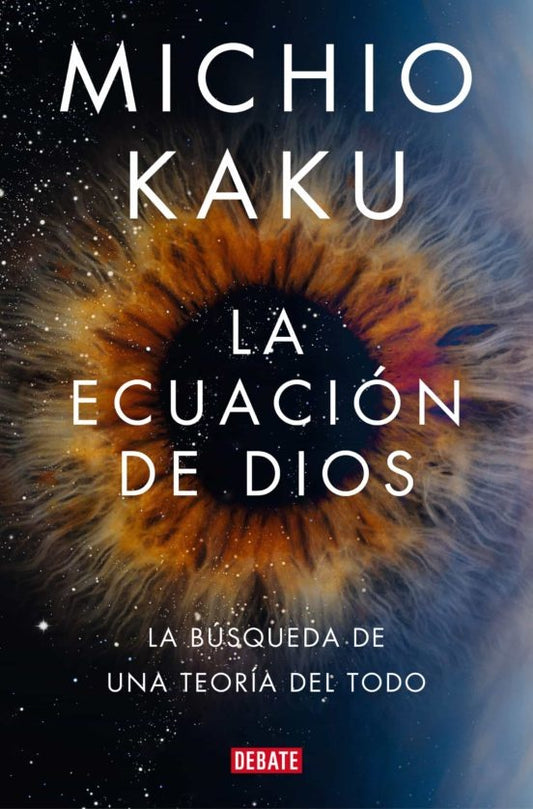 ECUACION DE DIOS, LA | Michio Kaku