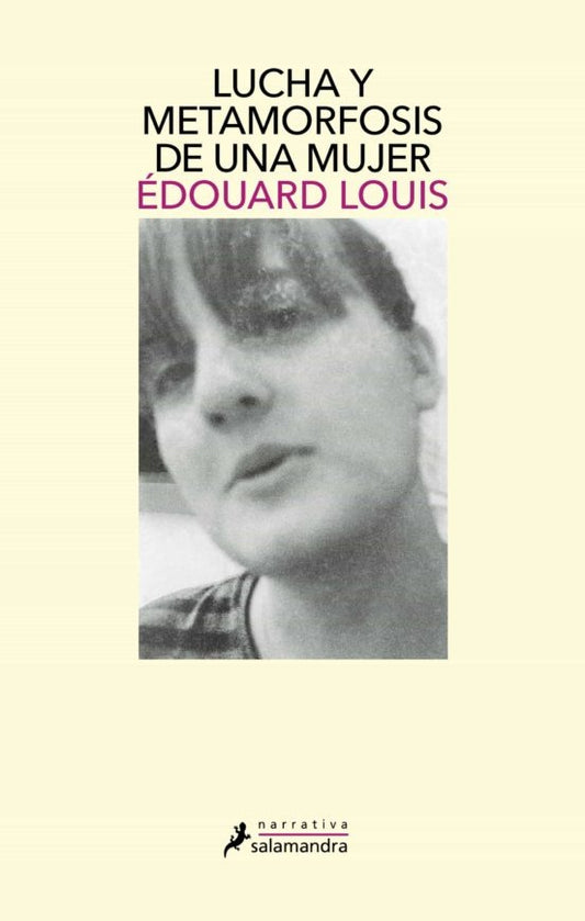 LUCHA Y METAMORFOSIS DE UNA MUJER | Edouard Louis