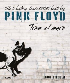 PINK FLOYD. TRAS EL MURO | HUGH FIELDER