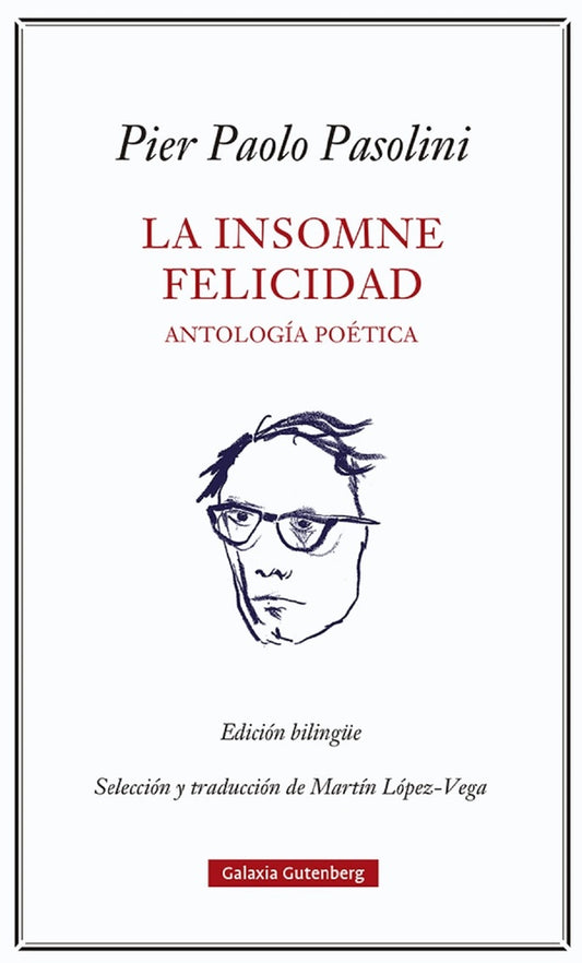ENORME FELICIDAD, LA. ANTOLOGIA POETICA | PIER PAOLO PASOLINI