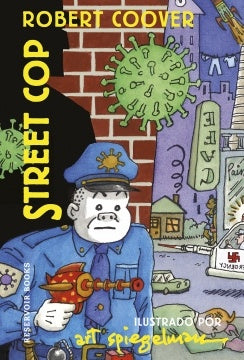 STREET COP | ART/COOVER  ROBERT SPIEGELMAN