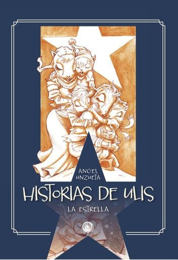 HISTORIAS DE ULIS: LA ESTRELLA | Angel Unzueta
