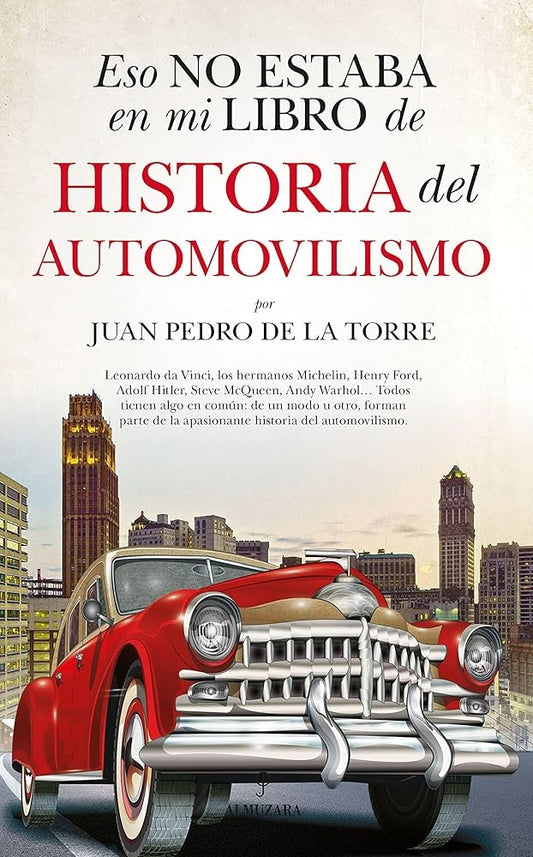 Eso no estaba en mi libro de historia del automovilismo | Juan Pedro de la Torre