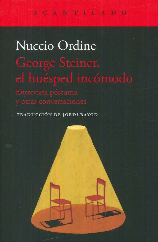 GEORGE STEINER, EL HUÉSPED INCÓMODO | NUCCIO ORDINE