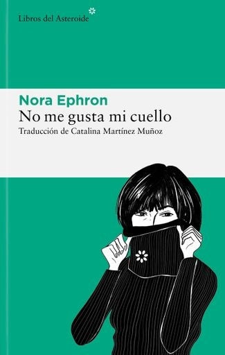 NO ME GUSTA MI CUELLO | NORA EPHRON