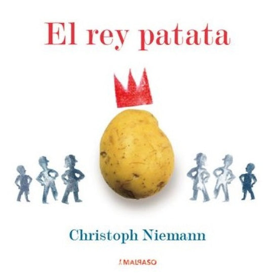 EL REY PATATA | CRISTOPH NIEMANN