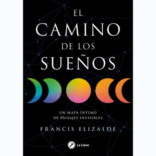 EL CAMINO DE LOS SUEÑOS | Francis Elizalde