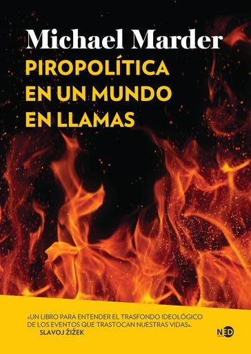 PIROPOLÍTICA EN UN MUNDO EN LLAMAS | MARDER MICHAEL