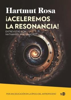 ¡ACELEREMOS LA RESONANCIA! | HARTMUT ROSA